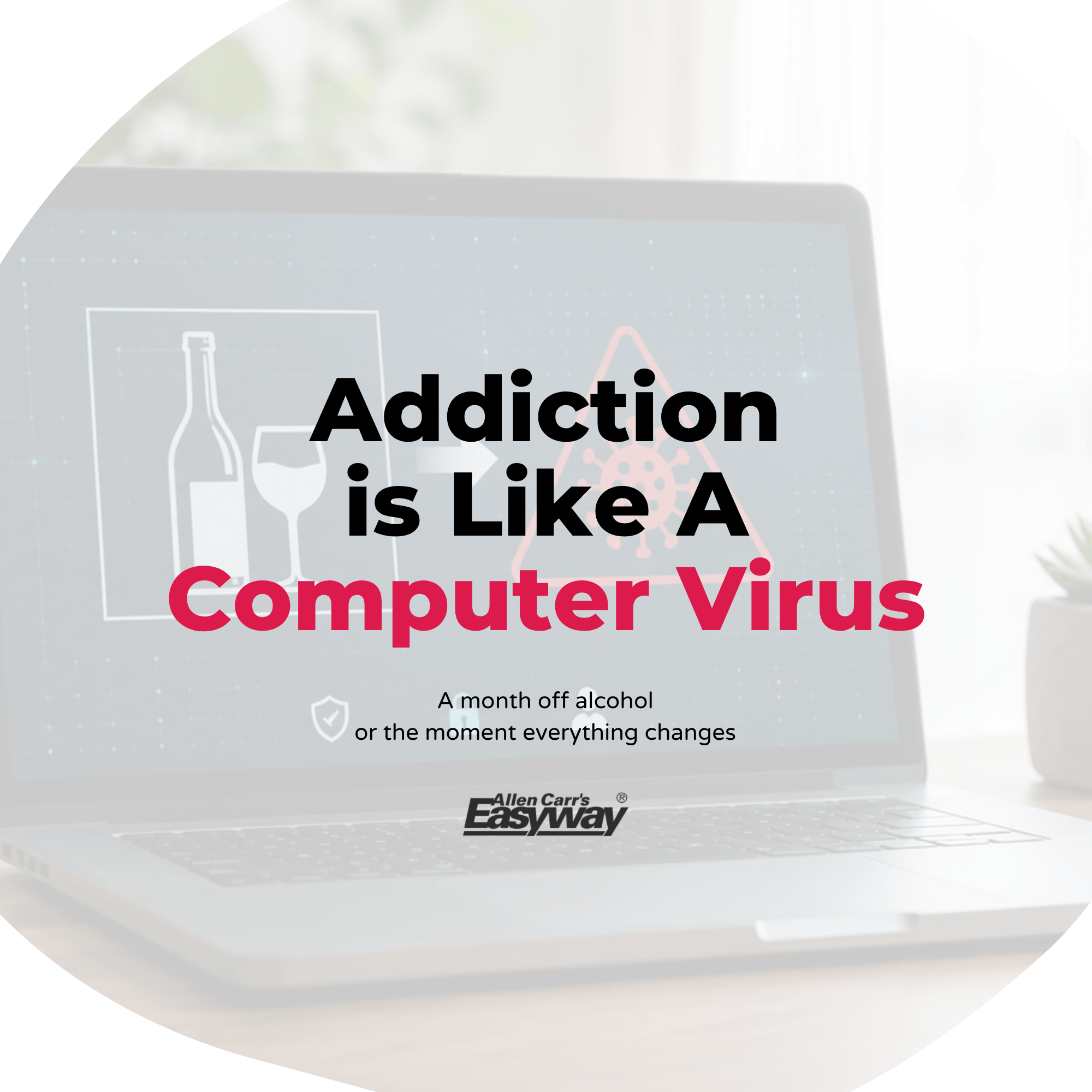 Featured image for “Alcohol Addiction Is Like A Computer Virus”