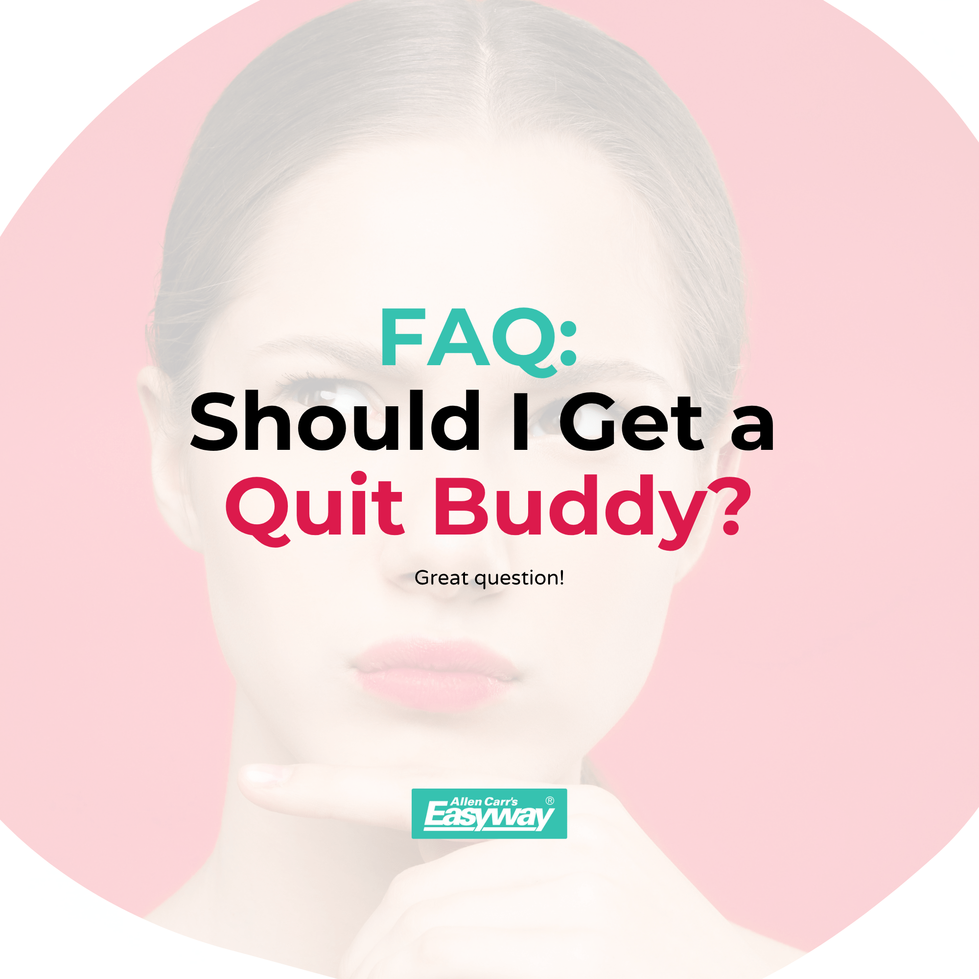Featured image for “FAQ: Should I Get a Quit Buddy?”
